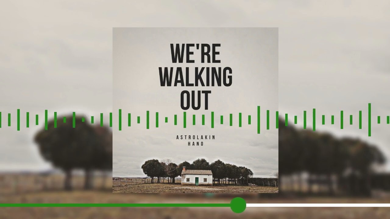 Astrolakin & HANO - We're Walking Out (Visualizer)