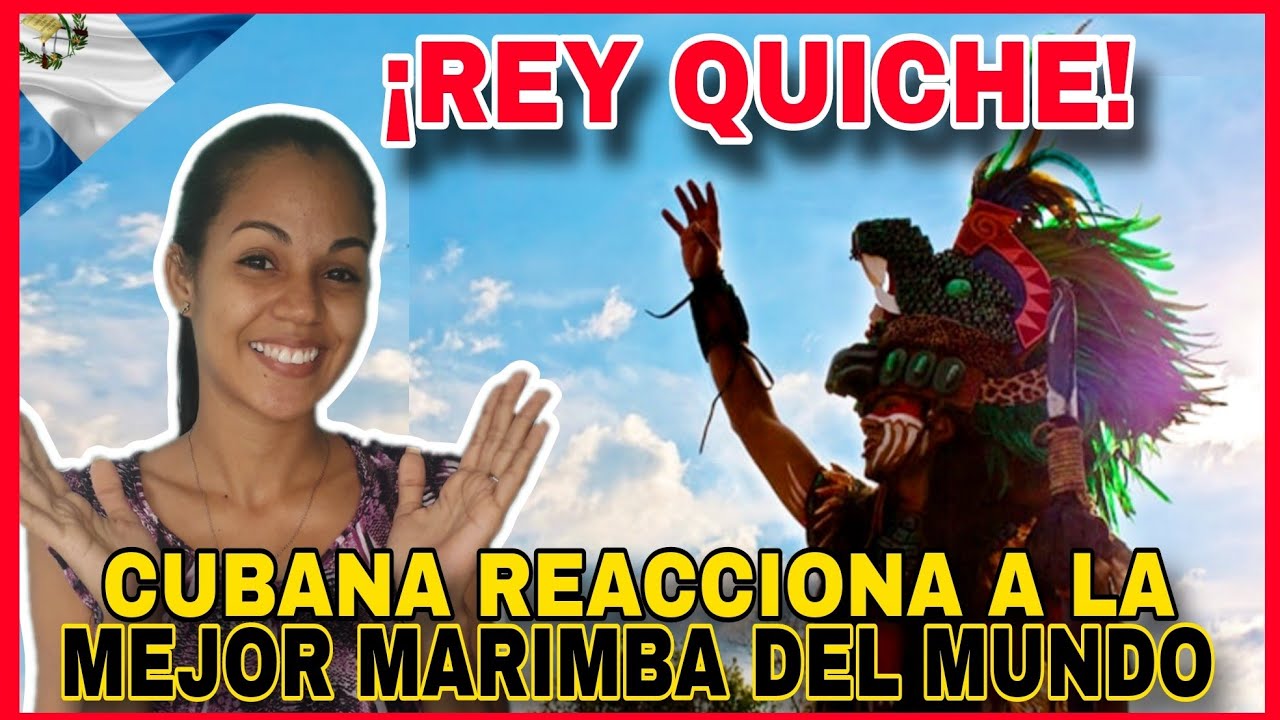 Cubana reacciona a la MARIMBA💃:EL REY QUICHE🇬🇹😊 y su cara lo dice todo 😱,LO MEJOR QUE HA ESCUCHADO😨