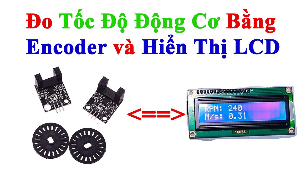 Arduino | Đo Tốc Độ Động Cơ bằng Encoder và Hiển Thị LCD