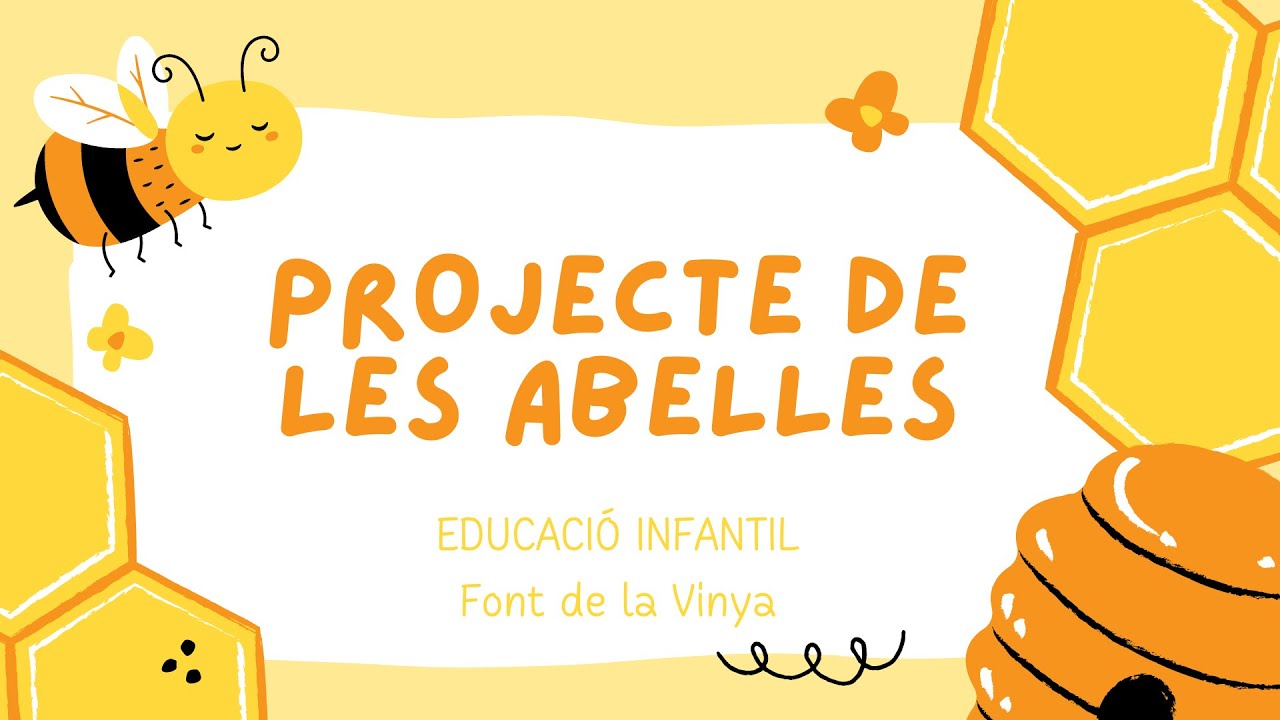 PROJECTE DE LES ABELLES EDUCACIÓ INFANTIL. FONT DE LA VINYA