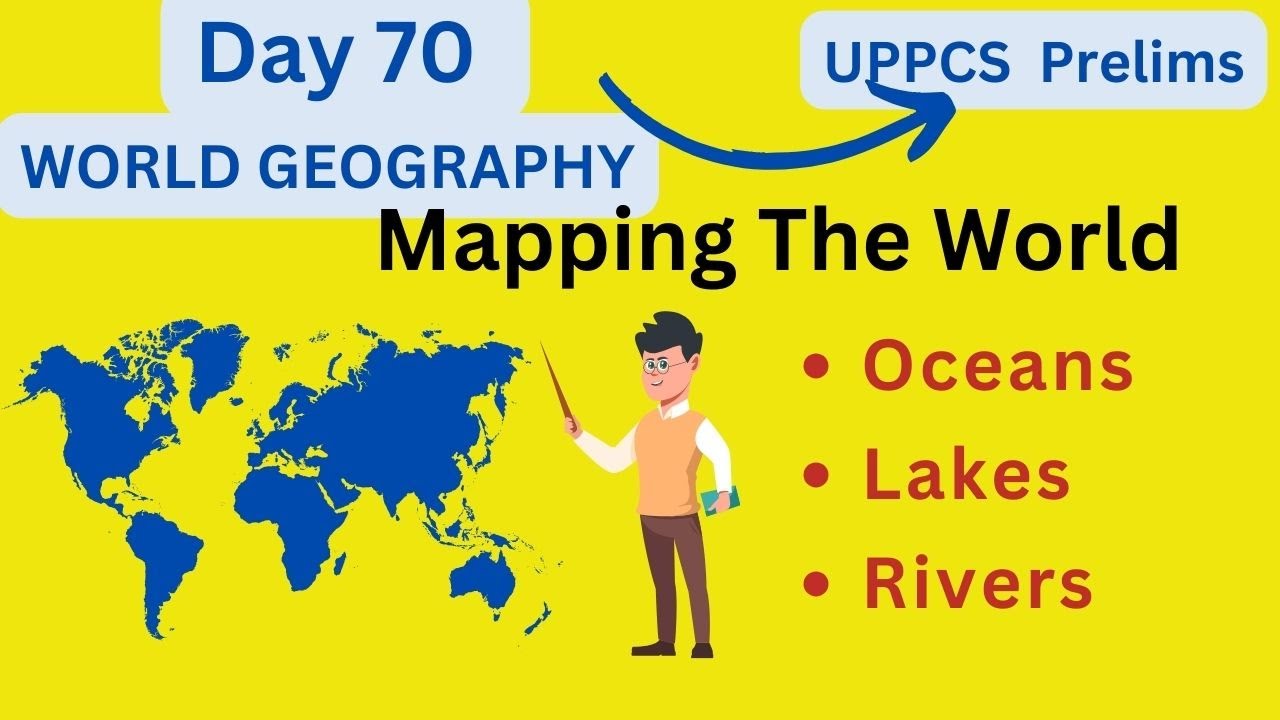 70 | Unveiling Earth's Waters: Mapping Oceans, Lakes, and Rivers