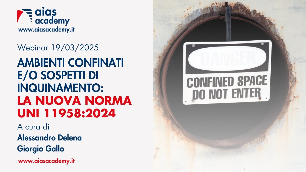 Ambienti confinati e/o sospetti di inquinamento | Registrazione webinar AIAS Academy 19/03/2025
