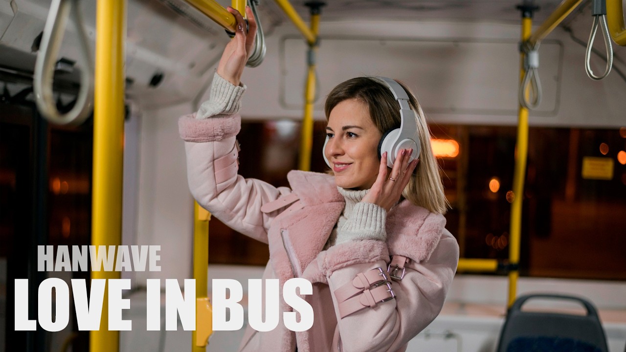 Hanwave - Love In Bus (Original Mix)