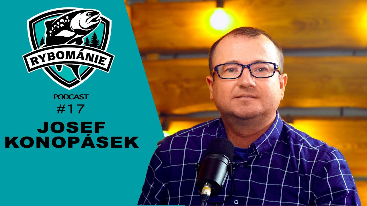 RYBOMÁNIE podcast #17 - Josef Konopásek - ,,Od malička jsem chtěl vyhrávat