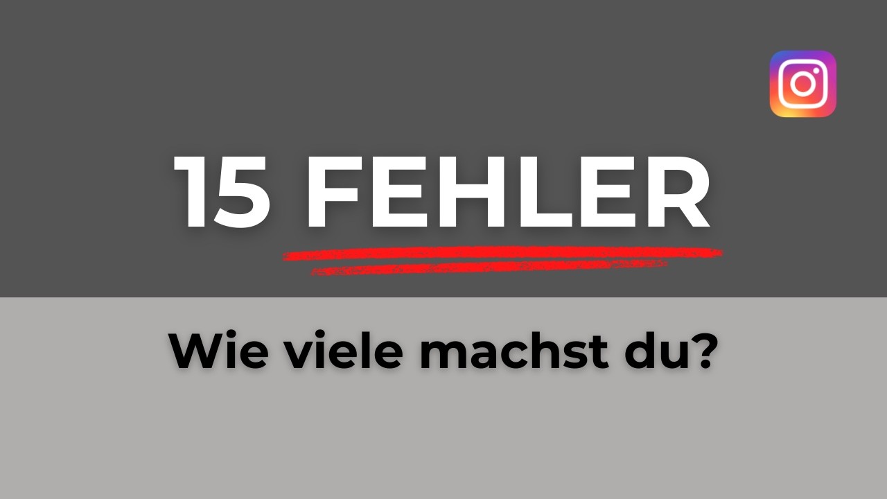 15 Instagram Fehler | Social Media Marketing für Selbstständige