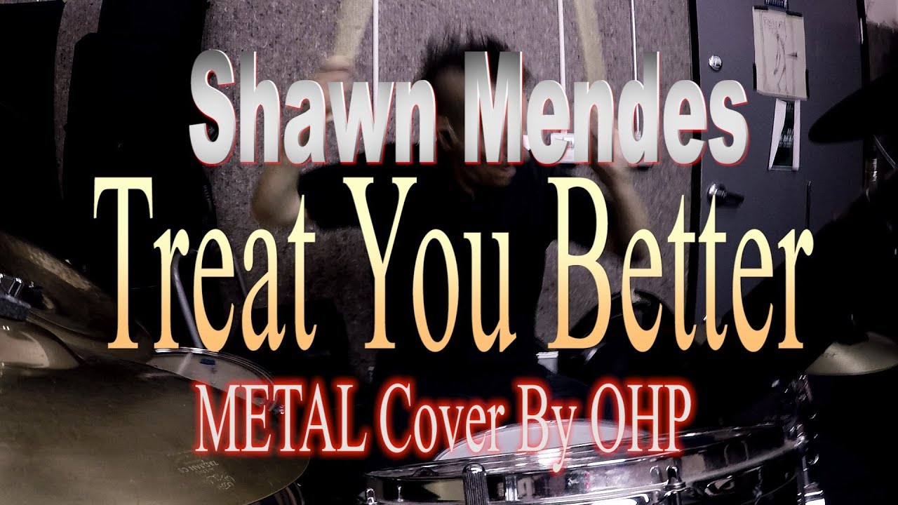 Shawn Mendes - Treat You Better (METAL Cover By OHP)