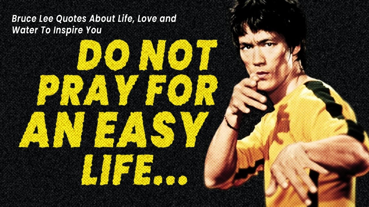 Bruce Lee Quotes About Life, Love and Water To Inspire You