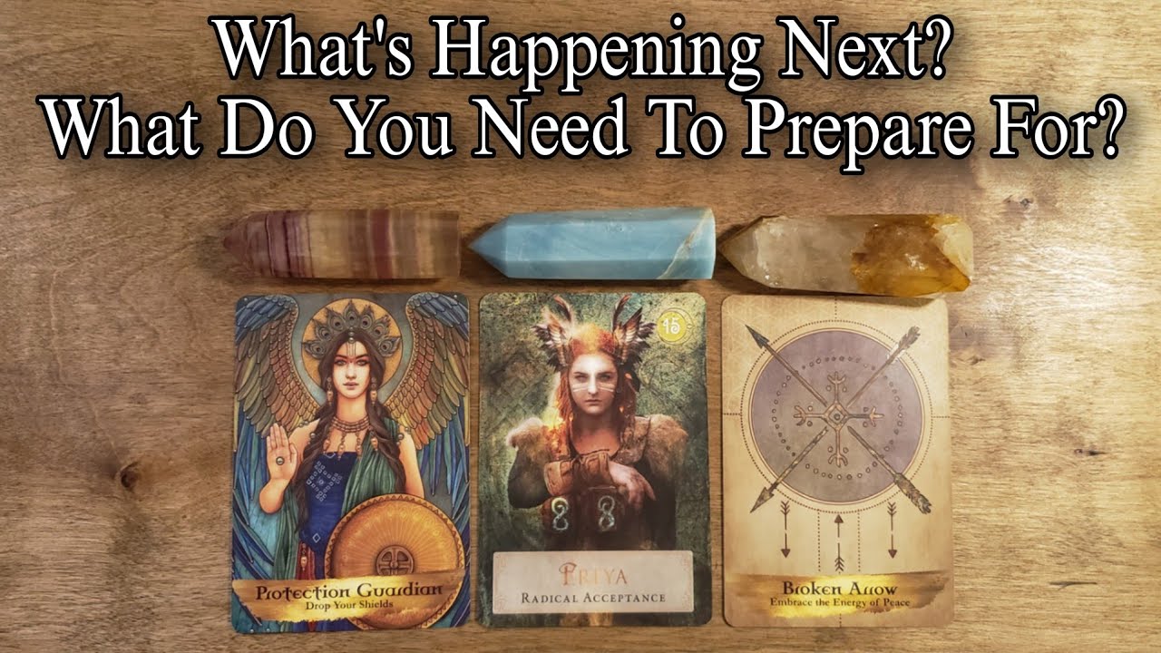 🧐 What's Happening Next? What Do You Need To Prepare For? Pick A Card Reading