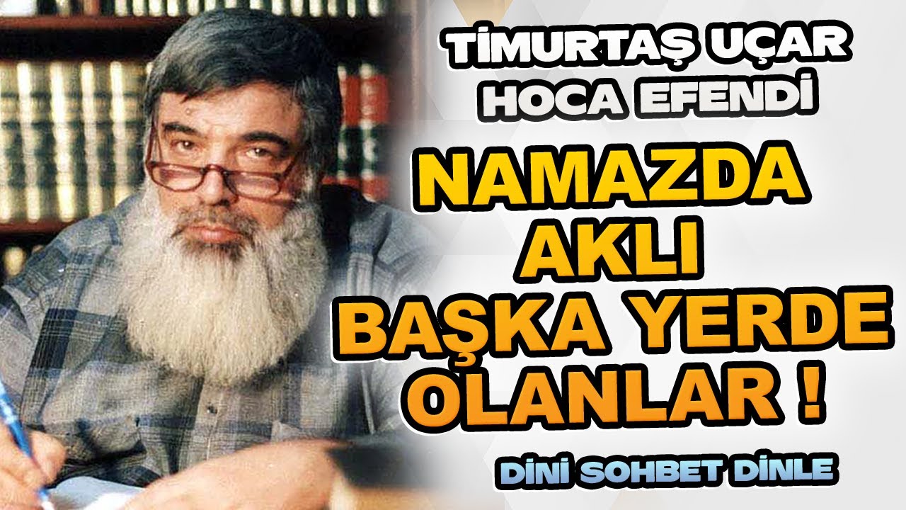Kalıbı kıbleye doğru kalbi ve zihni köye doğruysa o namaz değil !  | Timurtaş Uçar Hoca