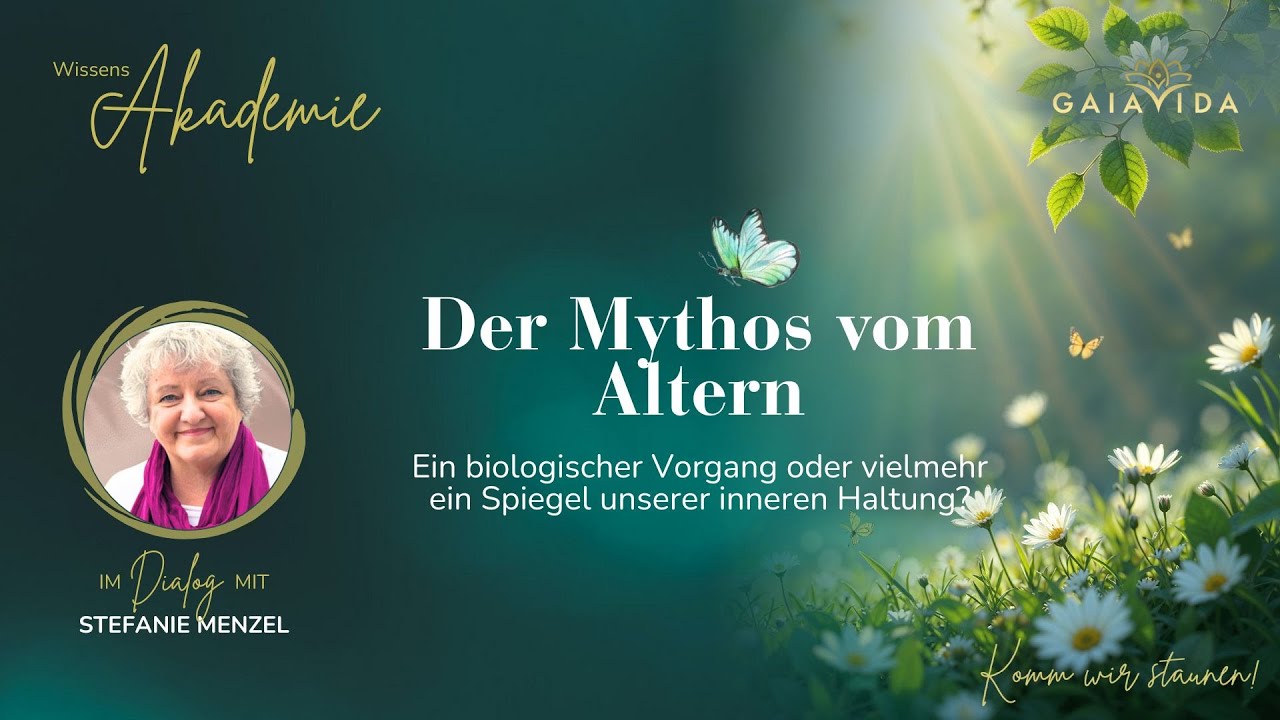GAIAVIDA Akademie Der Mythos vom Altern
