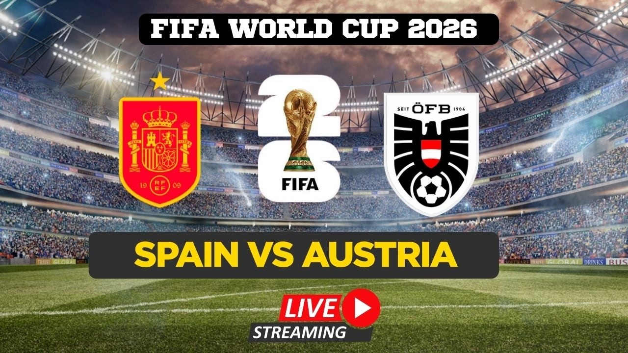 FIFA World Cup 2026 LIVE | Spain Vs Austria | Watch FIFA World Cup | FIFA Full Match Live