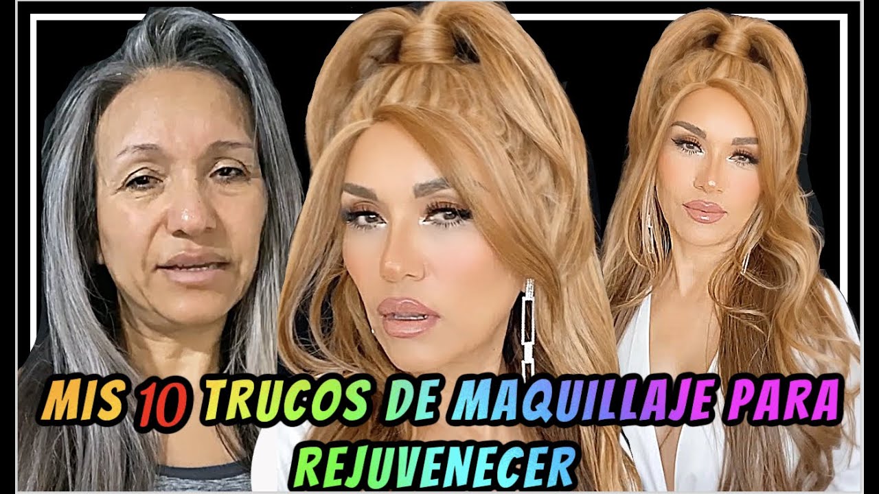 CIRUGIA PLASTICA CON MAQUILLAJE TE DOY MIS 10 TRUCOS PARA VERTE MAS JOVEN