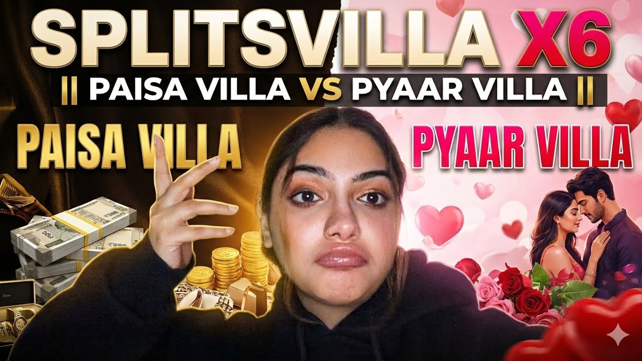 Splitsvila X6 || Pyaar villa vs Paisa villa 💔💰