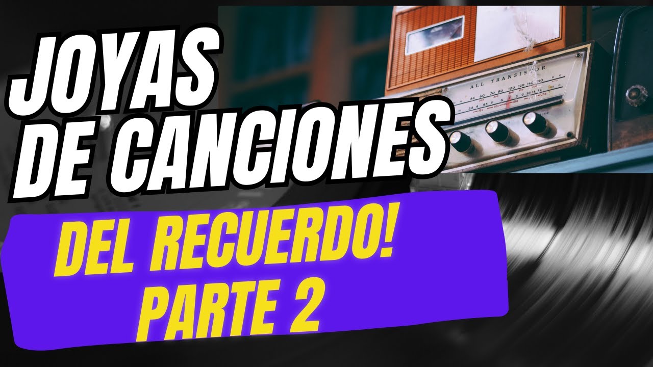 JOYAS DEL RECUERDO PARTE 2