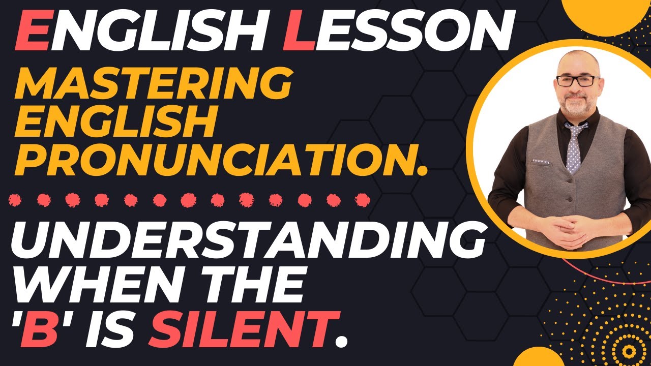 Mastering English Pronunciation: When the 'B' is Silent 🗣️💬 || ESL Lesson || English Learners 📚