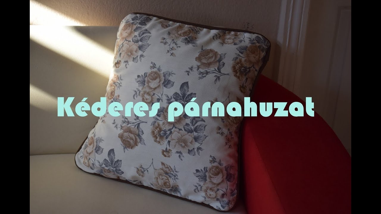 Kéderes párnahuzat varrás