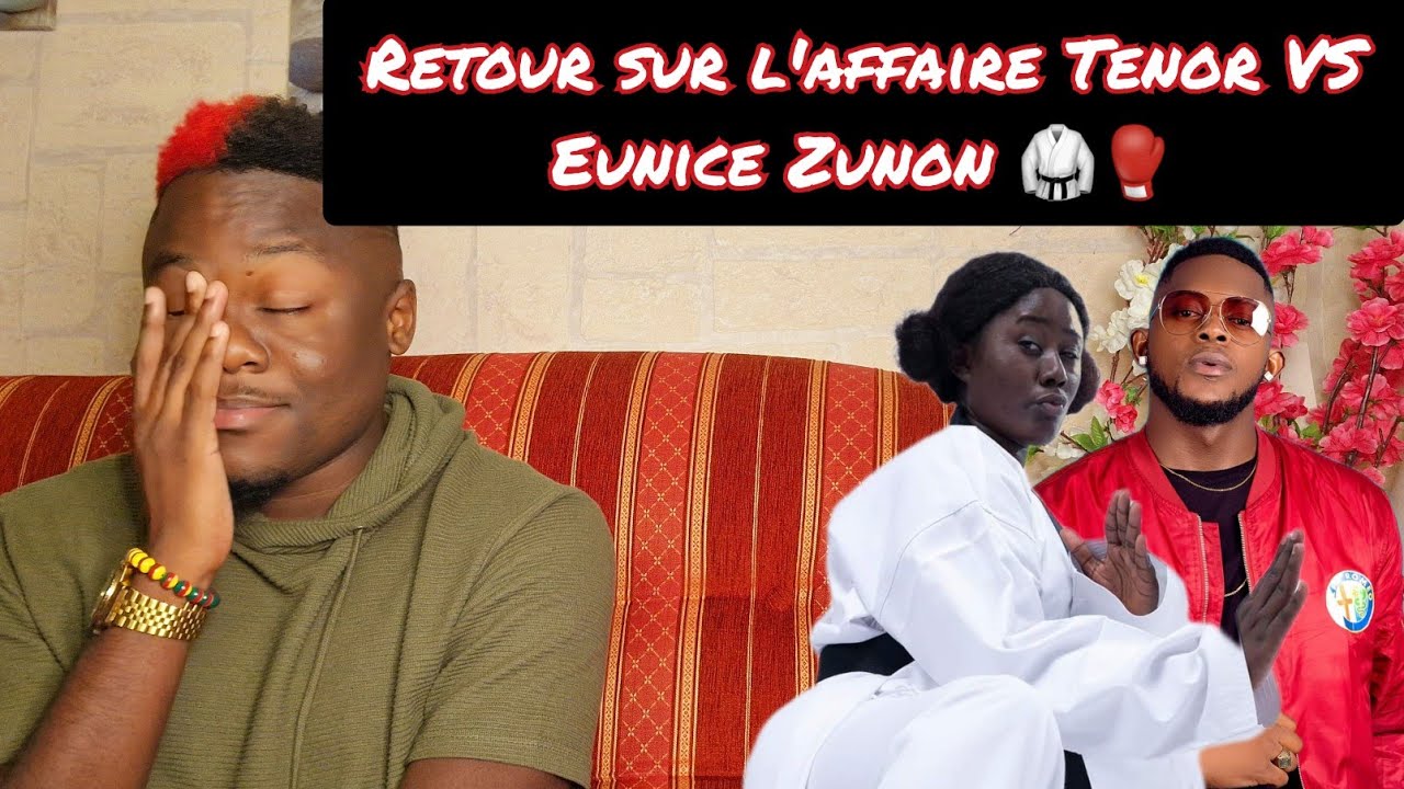 RETOUR SUR L'AFFAIRE TENOR VS EUNICE ZUNON