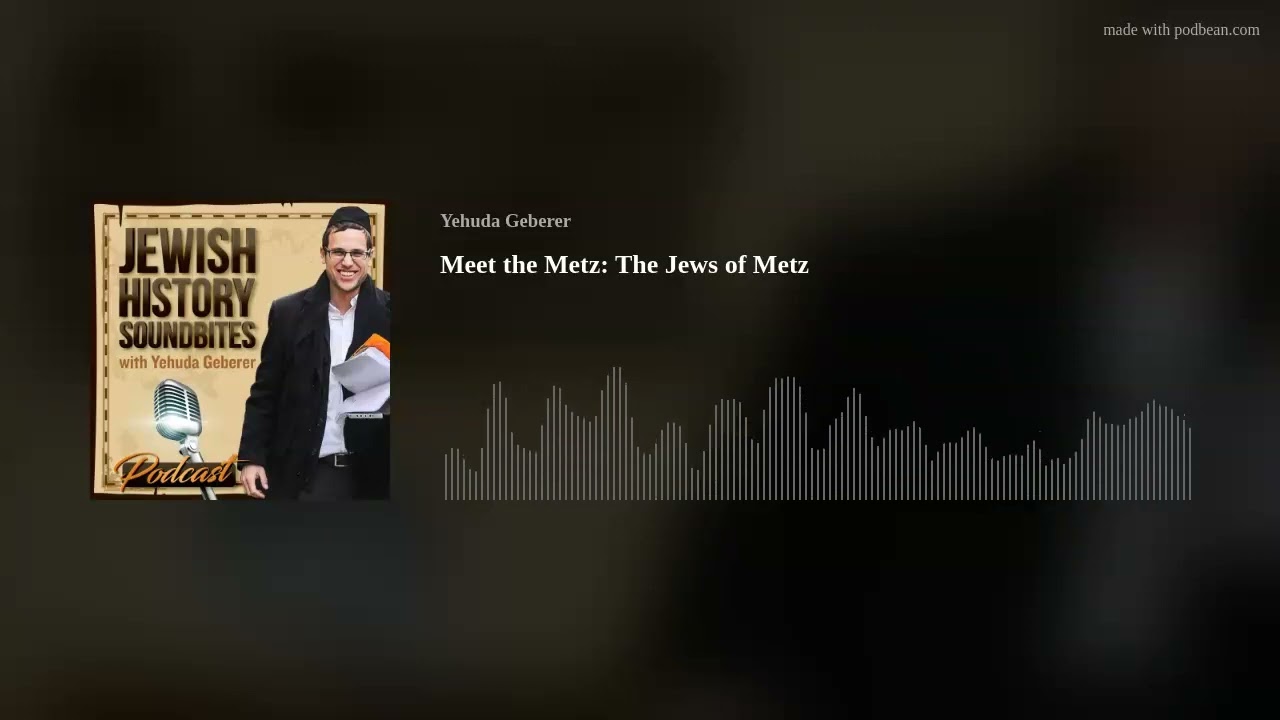 Meet the Metz: The Jews of Metz