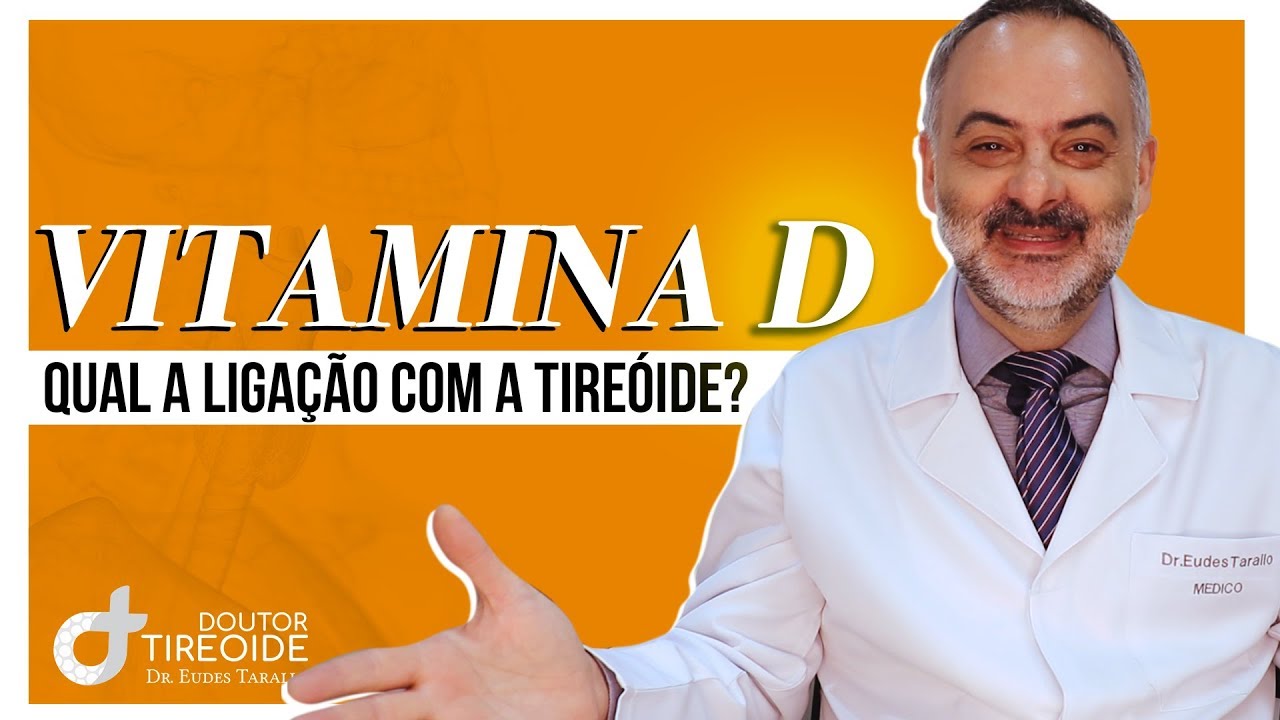 VITAMINA D e TIREÓIDE: Qual a Ligação ? Quais exames fazer ? | Doutor Tireóide