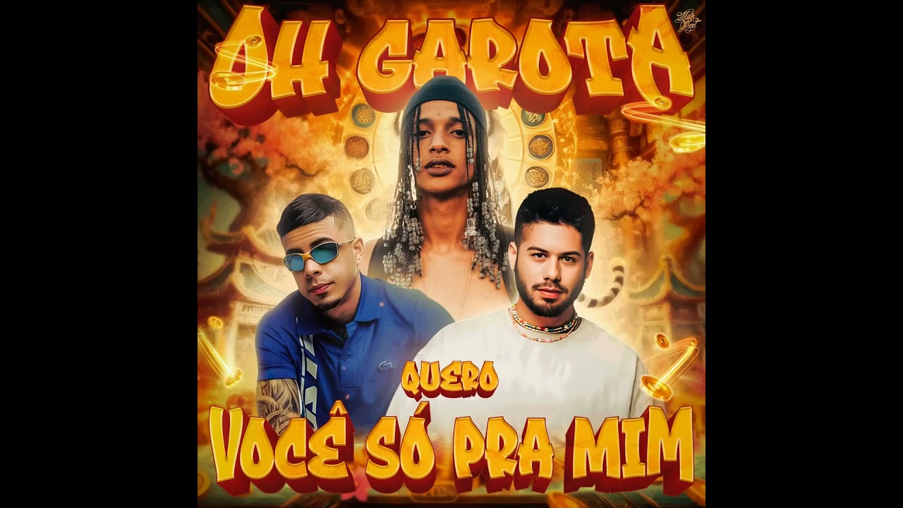 OH GAROTA QUERO VOCE SO PRA MIM - Oruam ft. Z&eacute; Felipe, Mc Tuto, Rodrigo do CN (prod. DJ LC da Ro&ccedil;a)