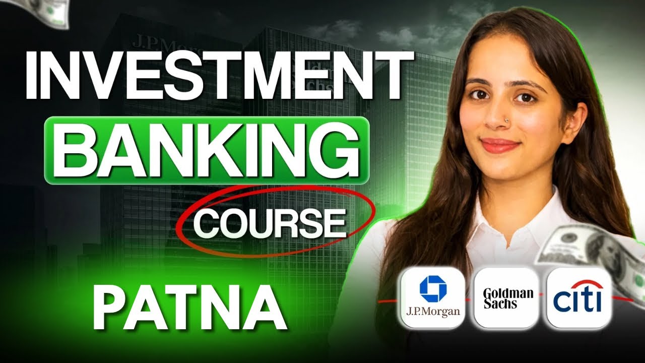 Investment Banking Course in Patna? Watch This Before Joining | Best Institute in Patna