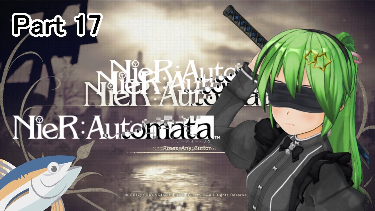 【#NieRAutomata】人類と魚類に栄光あれ！🐟 Part17　エンディング回収、サブクエスト周回【実況プレイ/ネタバレ注意/ニーアオートマタ】