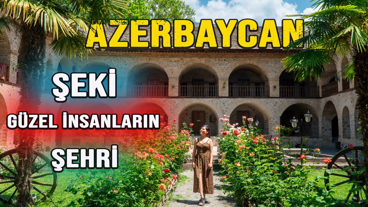 Güzel İnsanların Şehri | Azerbaycan Şeki