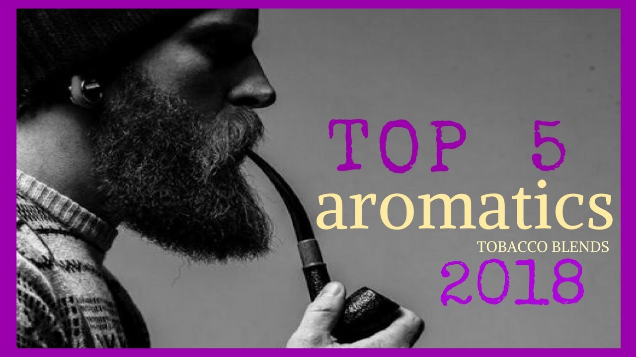 Top 5 aromatic pipe tobacco