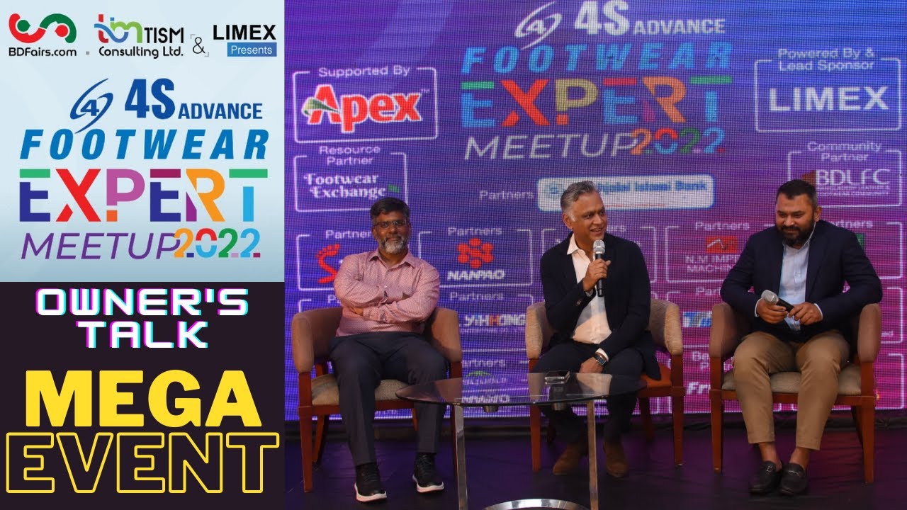 4SAdvance Footwear Expert Meetup 2022 presented by BDFairs,TISM Consulting & Limex supported by Apex