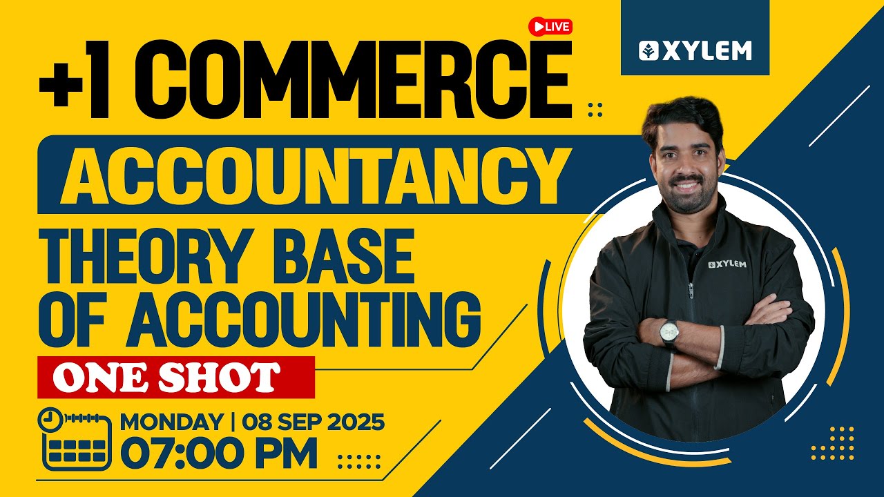 Plus One Commerce Accountancy: Theory Base of Accounting | One Shot | Xylem Plus One Commerce