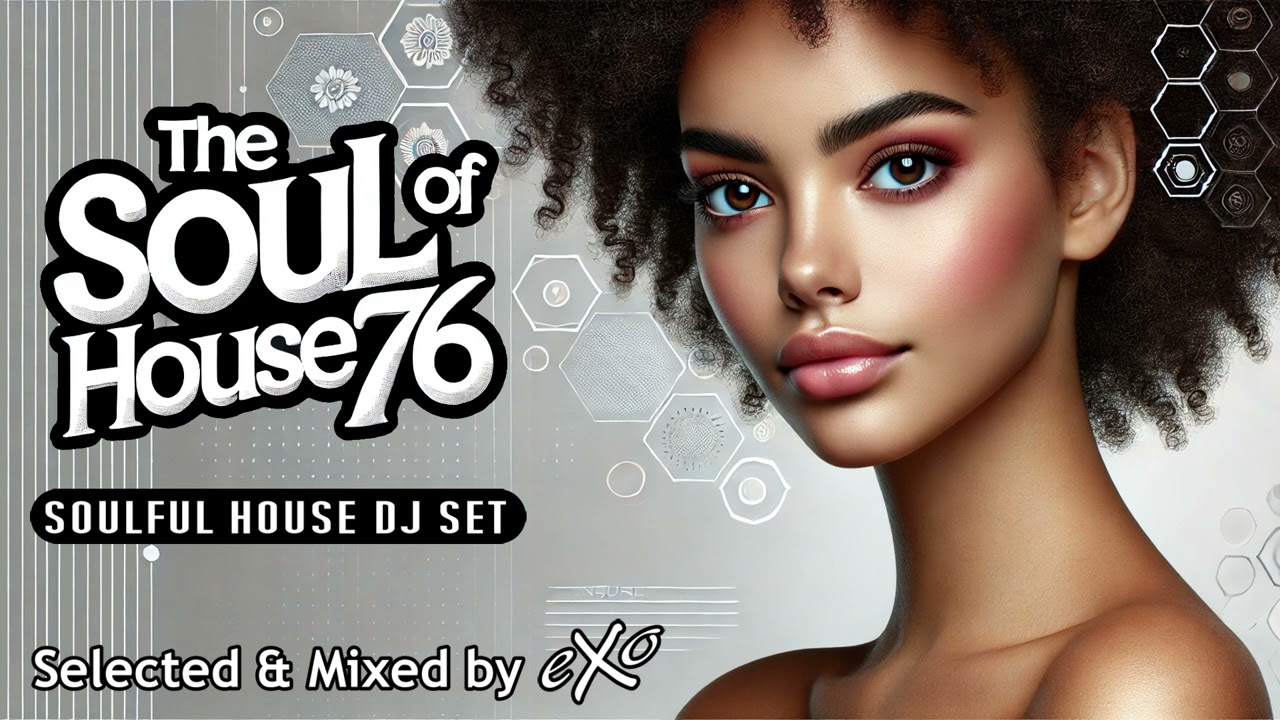 The Soul of House Vol. 76 (Soulful House Mix)