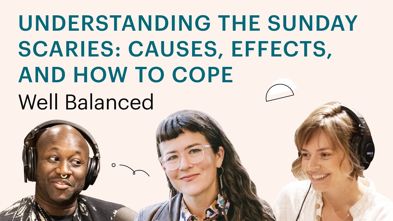 Understanding the Sunday scaries: Causes, effects, and how to cope | Well Balanced 78