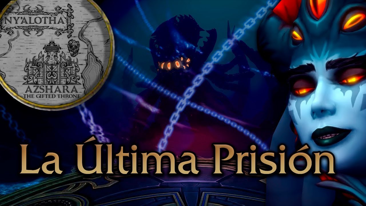 🔥La prisión de N'ZOTH, NY'ALOTHA y el Imperio Negro👾 El vídeo definitivo. World Of Warcraft BFA #3