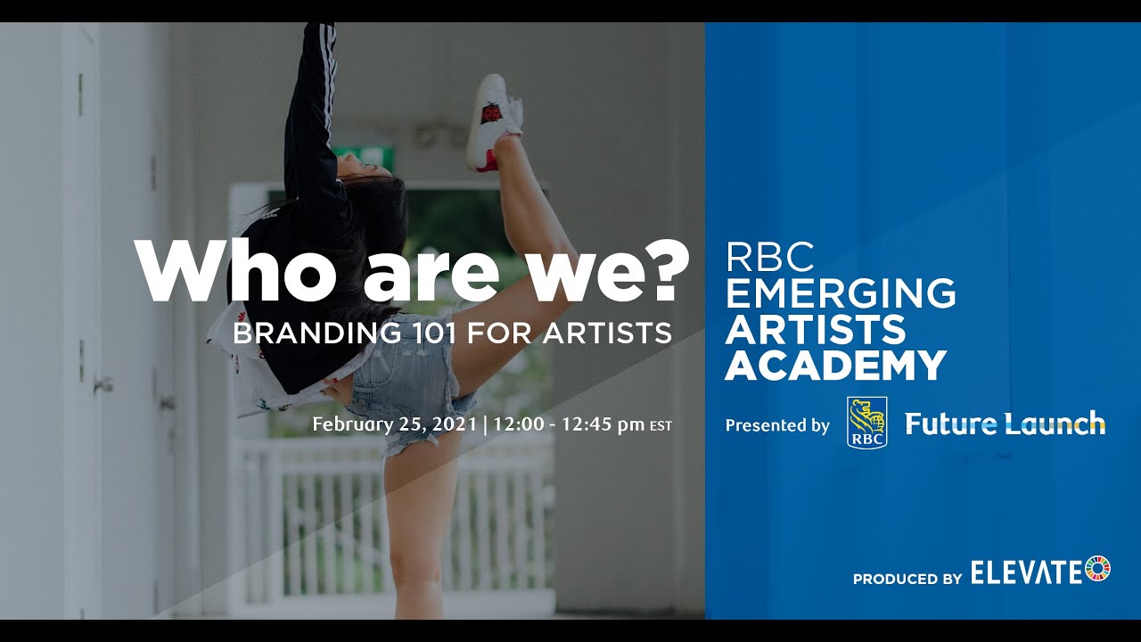 RBC Emerging Artist Academy Ep3: Branding 101 for Artists