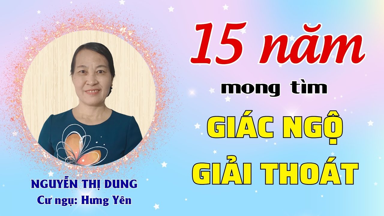 15 Năm Đi Tìm Chân Lý - Nguyễn Thị Dung và Con Đường Ngộ Thiền| NNNT