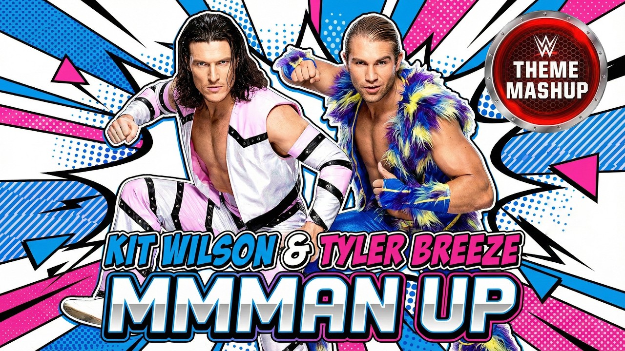 Kit Wilson & Tyler Breeze - MMMAN UP (Theme Mashup)
