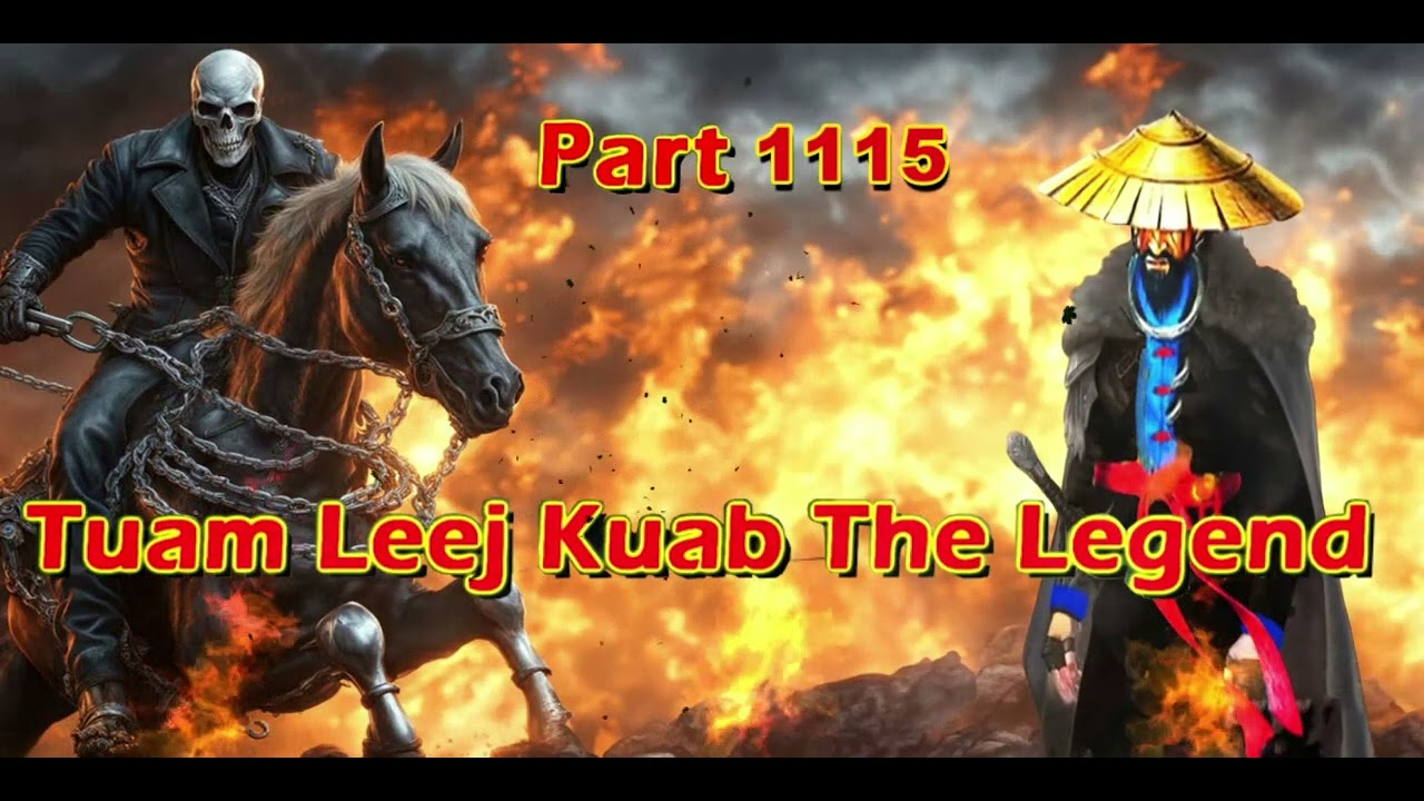 Tuam Leej Kuab The Legend Hmong Warrior (Part 1115)