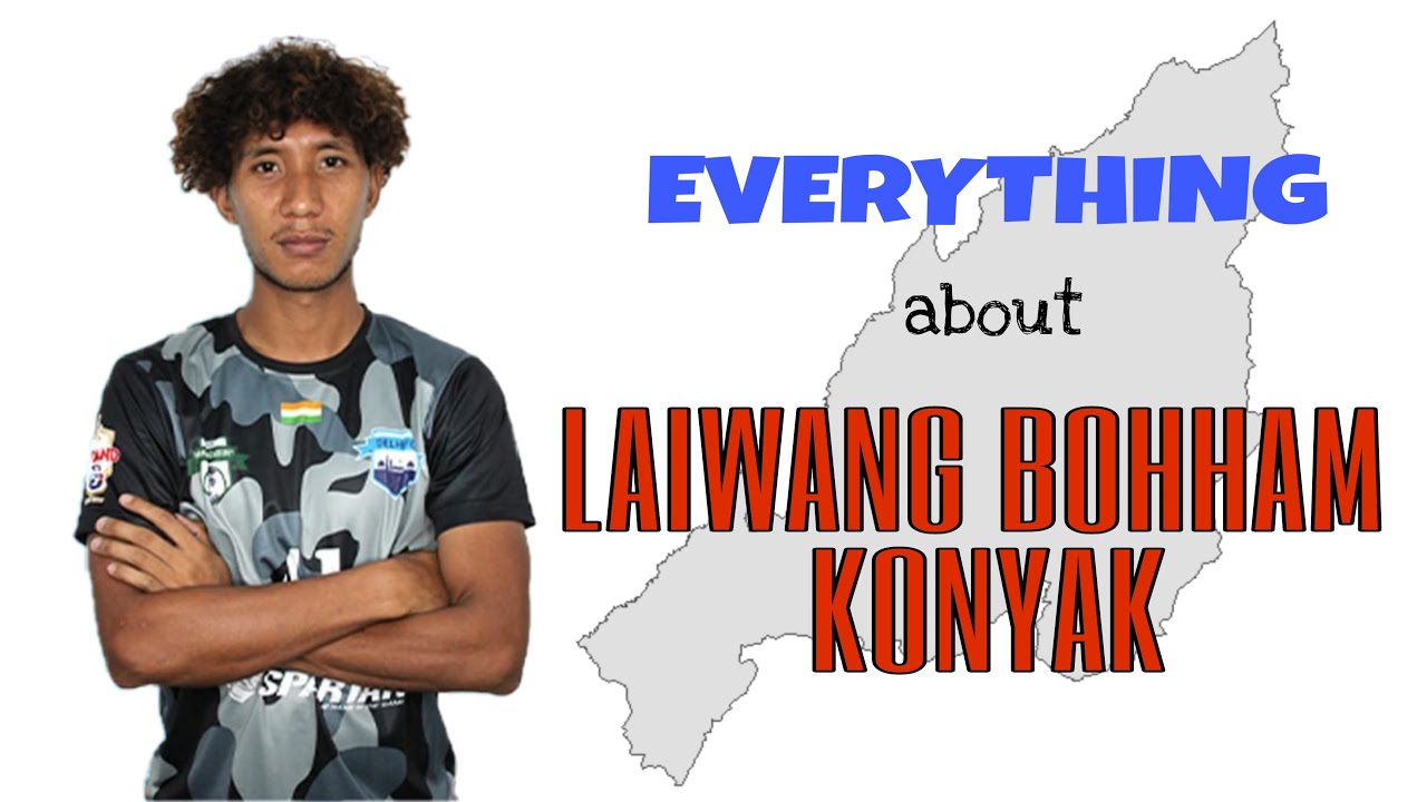 Laiwang Bohham Konyak | Upcoming Naga Football Star |