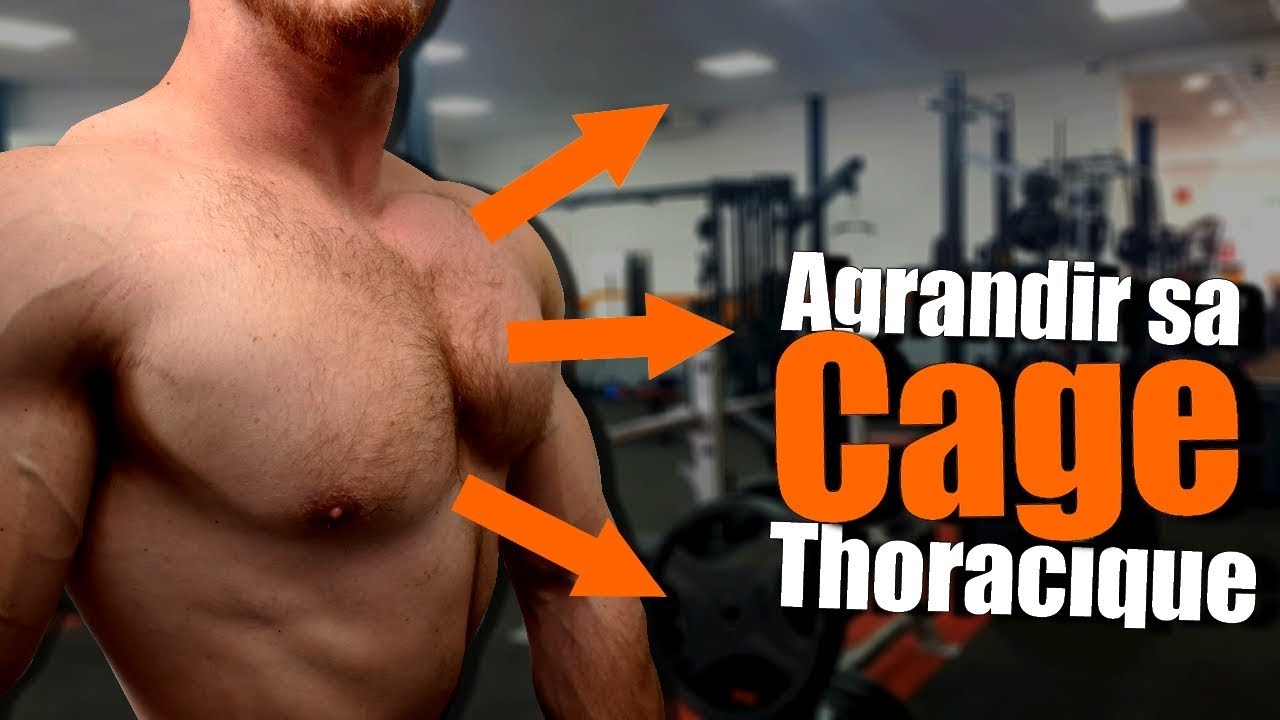 Agrandir sa CAGE THORACIQUE (la seule méthode qui fonctionne !)