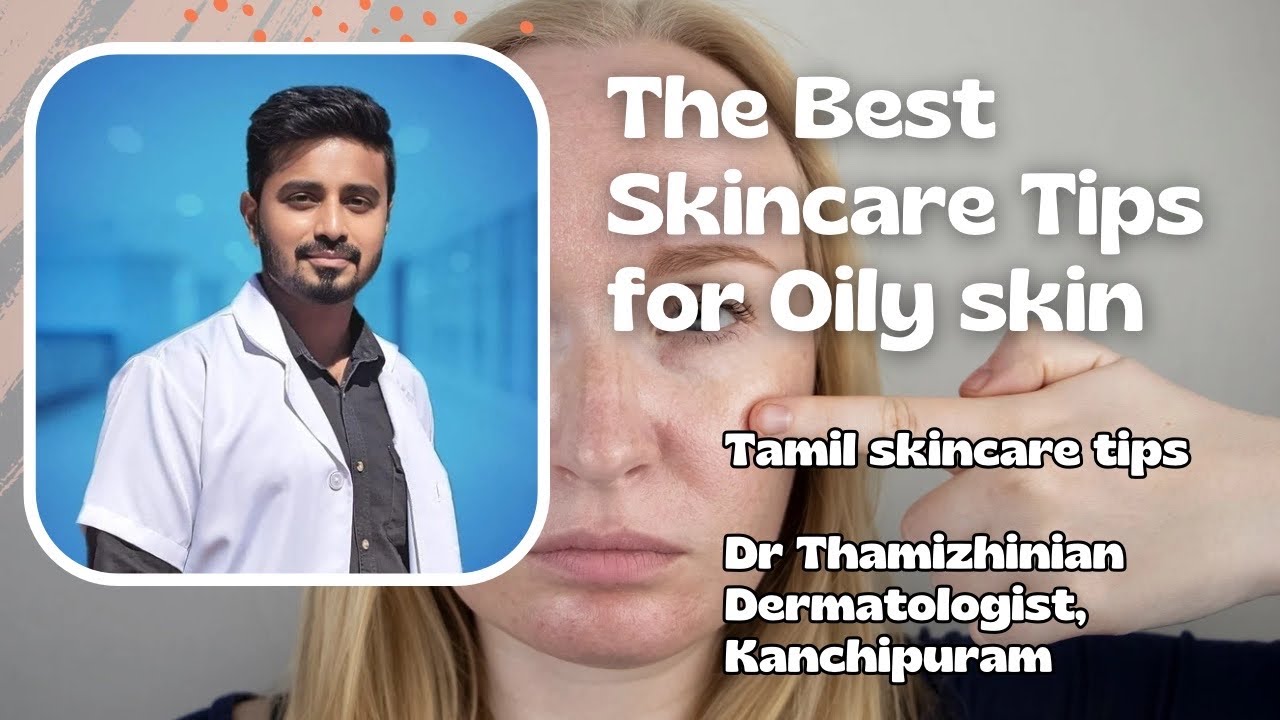 Oily Skin - Skincare routine (Dermatologist) How to choose products for Oily skin? #drthamizhinian