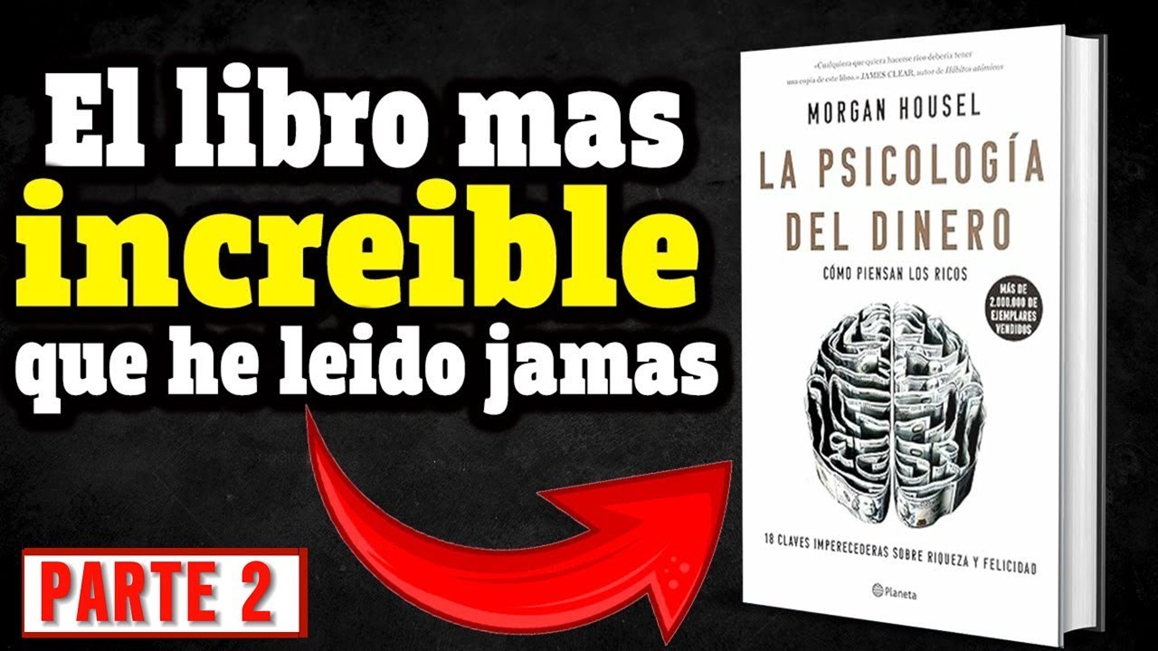 RESUMEN [la PSICOLOGÍA del DINERO] - Morgan Housel │Las 18 LEYES del DINERO - Parte 2