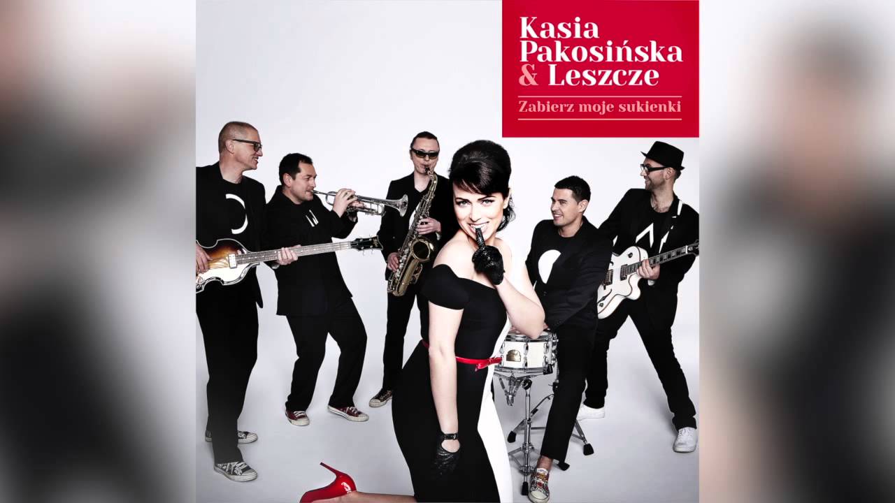 Kasia Pakosińska & Leszcze - Zabierz Moje Sukienki