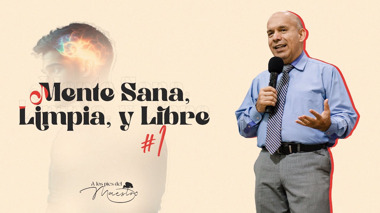 Mente Sana, Limpia, y Libre #1 | Seminario Bíblico