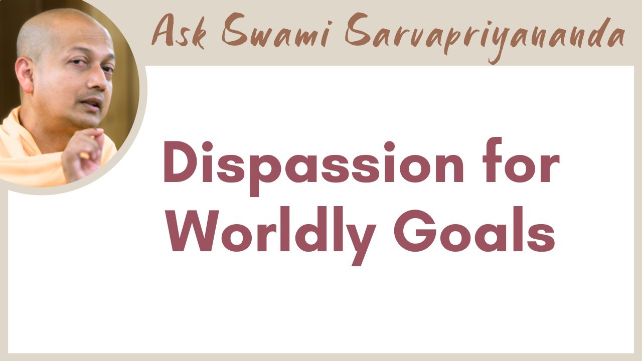 Is there a non-dual way to practice Vairagya? | Dispassion for Worldly Goals