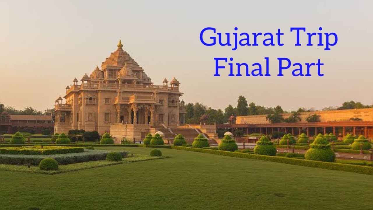 Gujarat Trip / Part 3 / Final part 