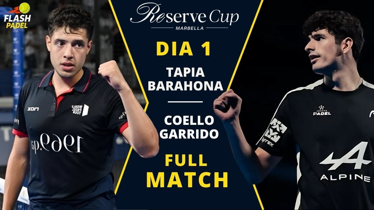 🔥 Tapia/Barahona vs Coello/Garrido | Reserve Cup Marbella 2025 | Día 1 Full Match