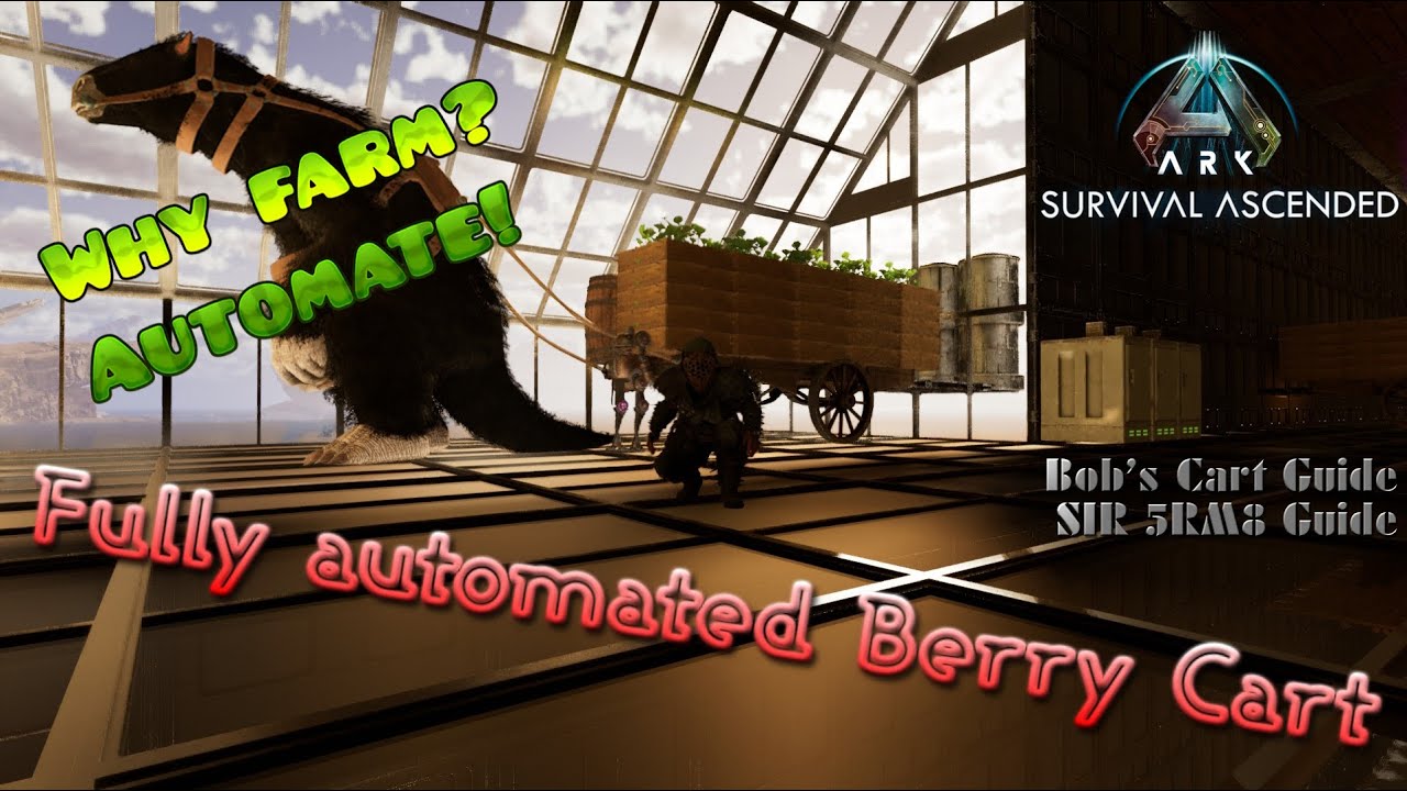 Ark Survival Ascended - Fully Automated Berry Farm - Bobs Cart and SIR 5RM8 robot guide