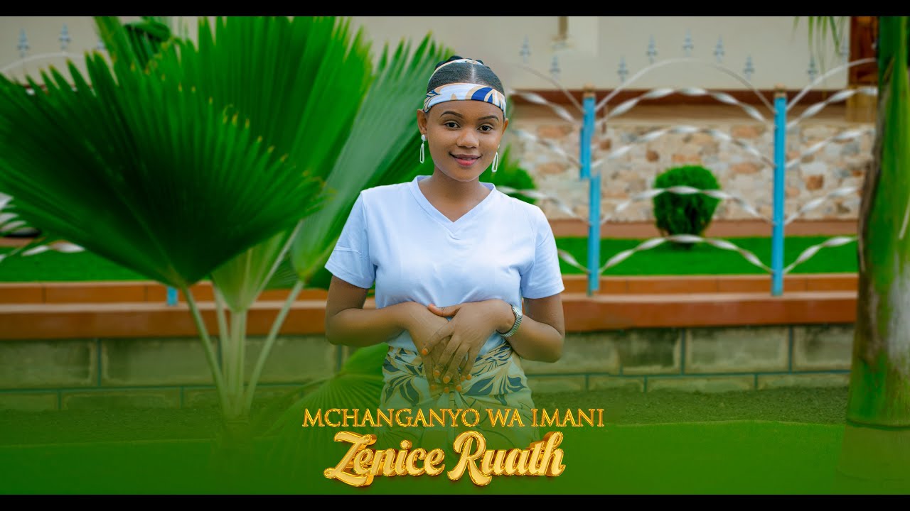 ZENICE RUATH; MCHANGANYO WA IMANI