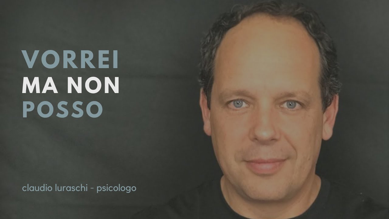 VORREI... MA NON POSSO!! di Claudio Luraschi psicologo