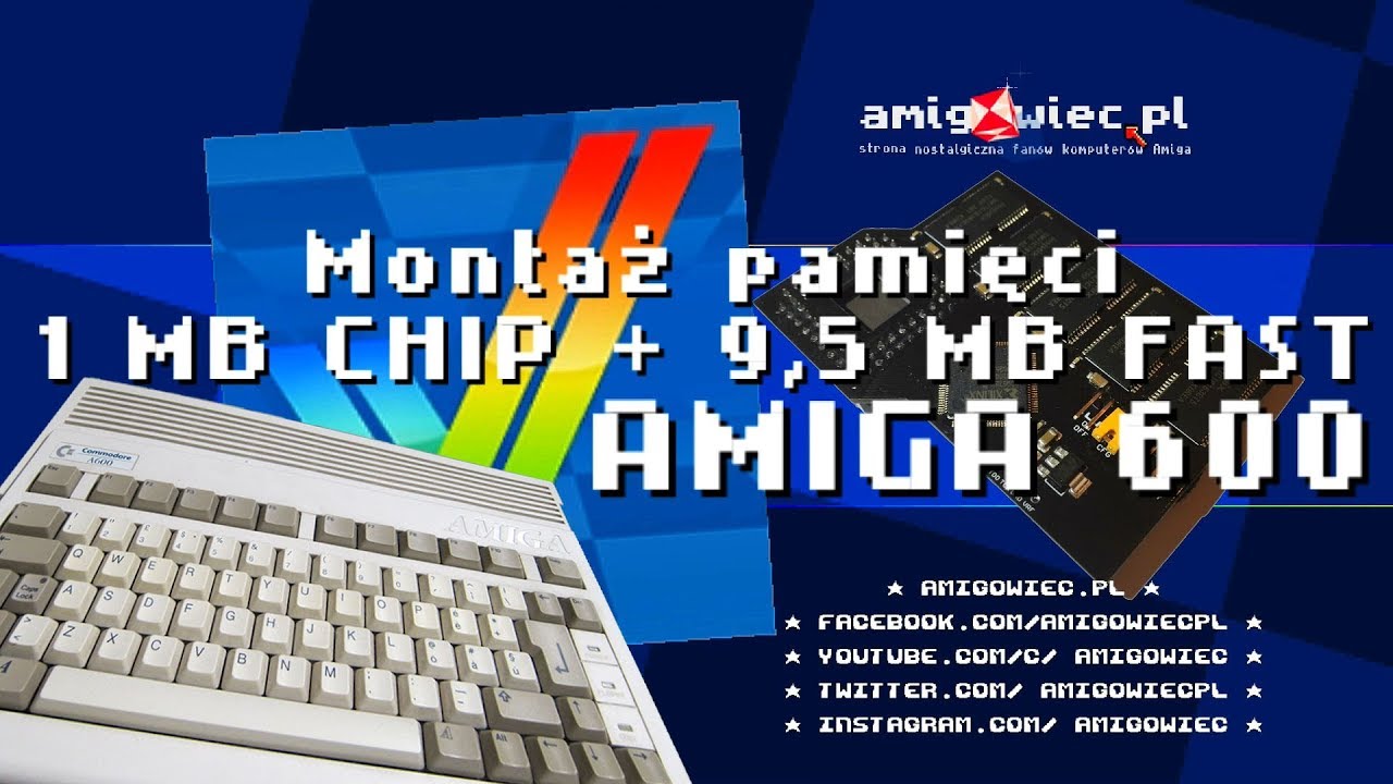 Montaż pamięci 1 MB CHIP i 9.5 MB FAST RAM | AMIGA 600